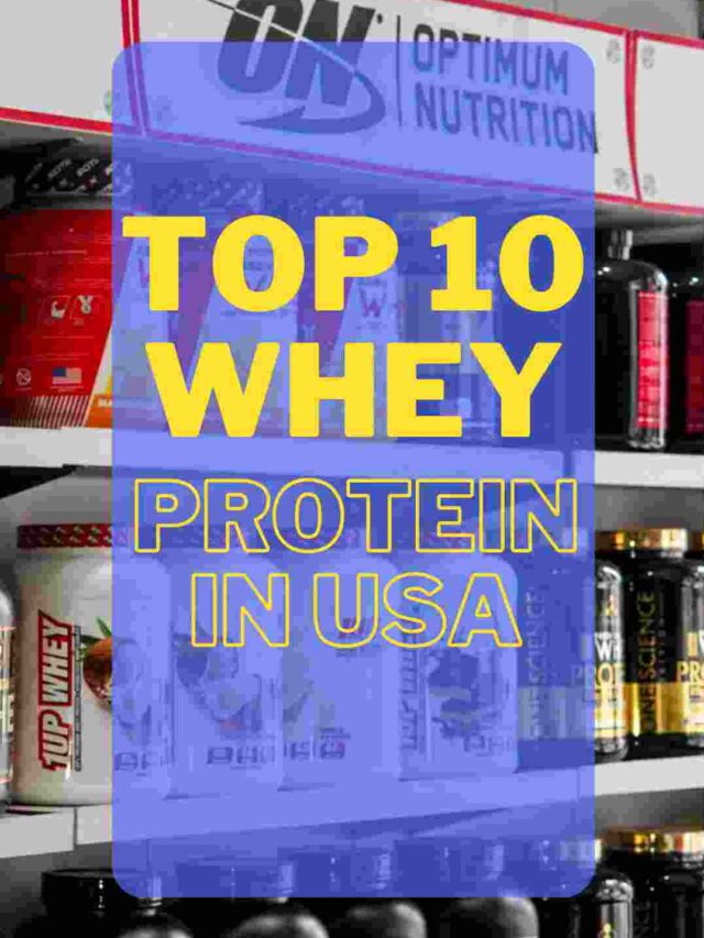 Top 10 Whey Protein in USA and Their Nutritional Value