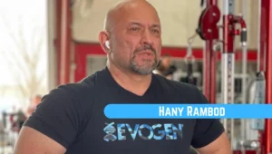 Read more about the article Who Is Hany Rambod? His Fees, Net Worth, FST-7, Wife, And Biography
