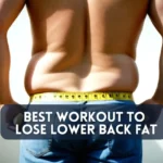 Transform Your Lower Back : Best Workout to Lose Lower Back Fat