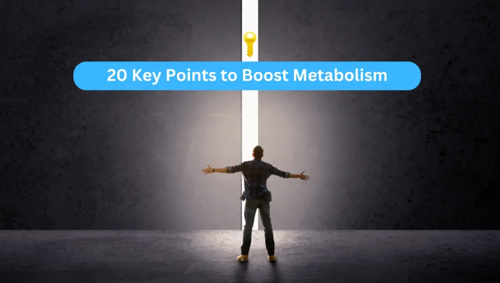 20 Key Points to Boost Metabolism