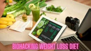 Read more about the article Explore the Top 7 biohacking weight loss diet Tips for A Healthy and mindful Body