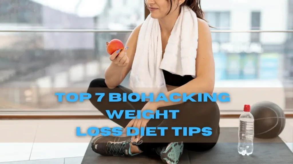 Biohacking Weight Loss Diet tips