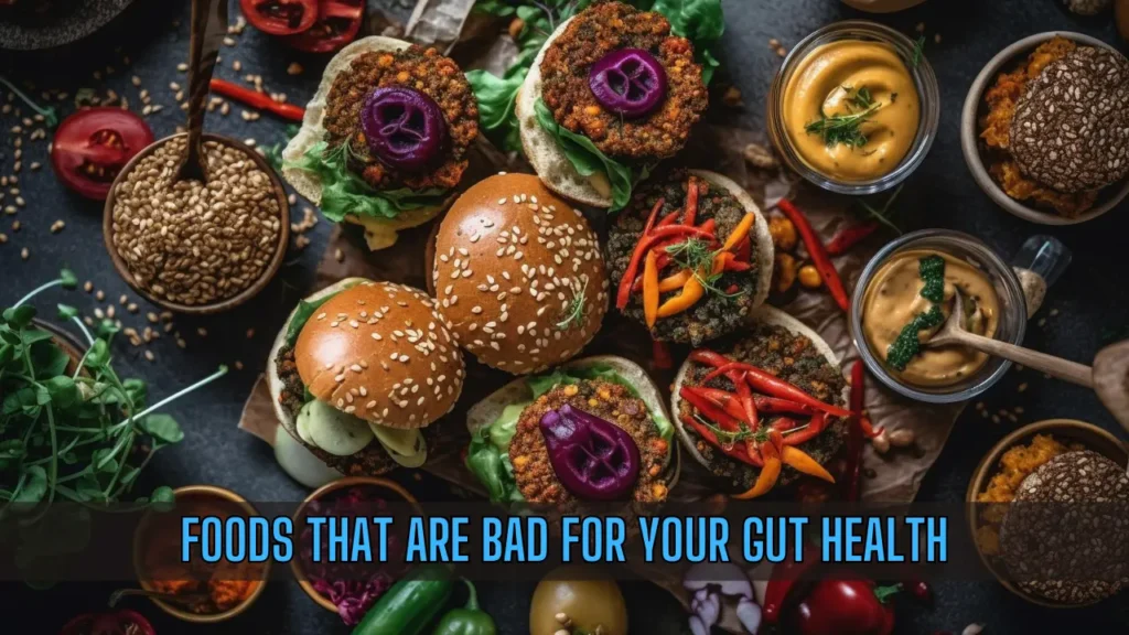 Foods That Are Bad for Your Gut Health​