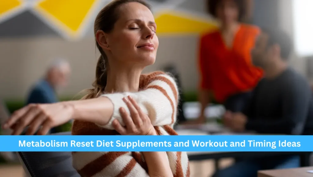 Metabolism Reset Diet Supplements and Workout and Timing Ideas