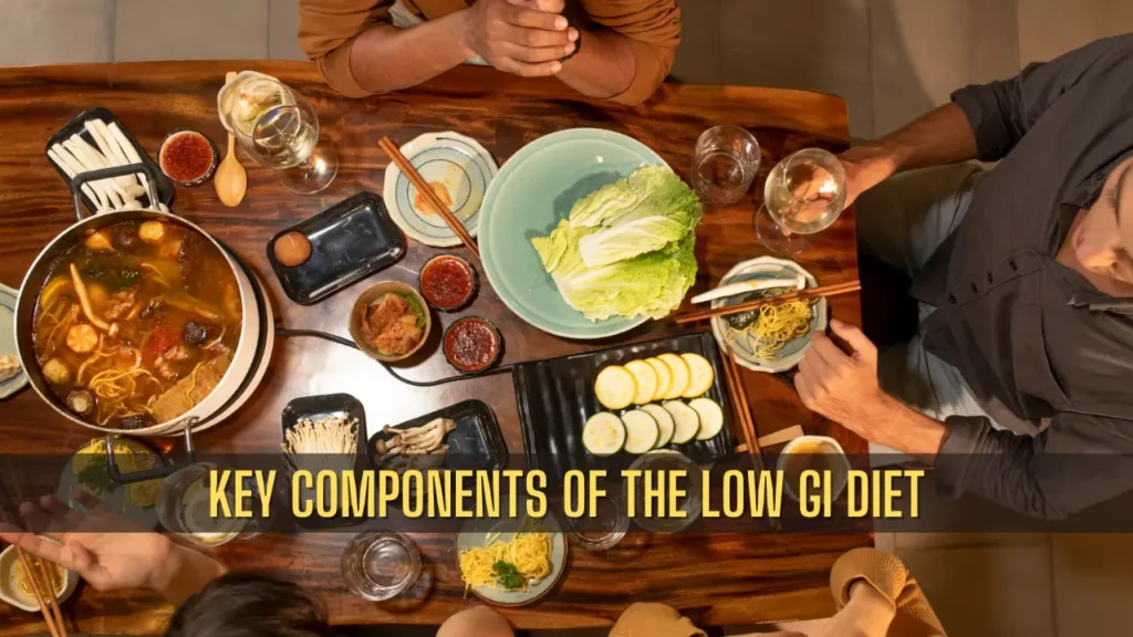 Key Components of the Low GI Diet